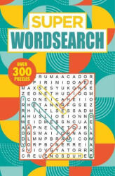 Super Wordsearch: Over 300 Puzzles - Eric Saunders (ISBN: 9781398813496)