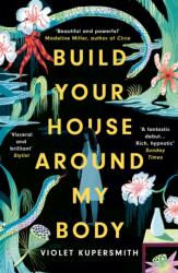 Build Your House Around My Body (ISBN: 9780861542147)