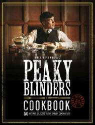 Official Peaky Blinders Cookbook - White Lion Publishing (ISBN: 9780711276307)
