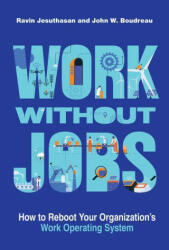 Work without Jobs - John W. Boudreau (ISBN: 9780262046411)