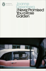 I Never Promised You a Rose Garden - Joanne Greenberg (ISBN: 9780241563427)
