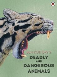 Ben Rothery's Deadly and Dangerous Animals (ISBN: 9780241532263)