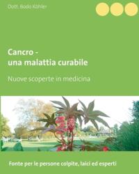 Cancro - una malattia curabile: Nuove scoperte in medicina (ISBN: 9783754321478)