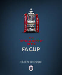 The Official History of the Fa Cup: 150 Years of Football's Most Famous National Tournament (ISBN: 9781802790672)