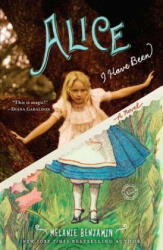 Alice I Have Been - Melanie Benjamin (ISBN: 9780385344142)