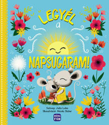 Legyél a napsugaram! (ISBN: 9789634868033)