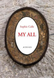 Sophie Calle: My All - Sophie Calle (2017)