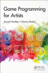 Game Programming for Artists - Jarryd Huntley, Hanna Brady (2017)