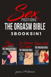 Sex Positions: 3 BOOKS IN 1 - How To Become A Sex God & Make Your Lover Deeply Addicted To You. (ISBN: 9781690884538)