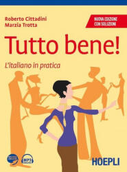 Tutto bene! L'italiano in pratica. Con soluzioni - Roberto Cittadini, Marzia Trotta (ISBN: 9788820367145)