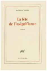 La fete de l'insignifiance - Milan Kundera (ISBN: 9782070145645)
