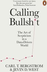 Calling Bullshit - Jevin D. West, Carl T. Bergstrom (ISBN: 9780141987057)