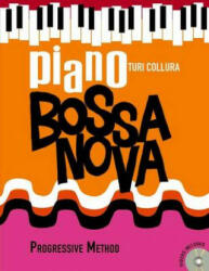 Piano Bossa Nova: A Progressive Method - Turi Collura (ISBN: 9781539738657)