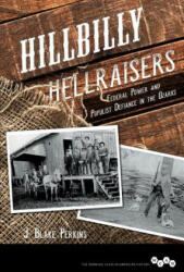 Hillbilly Hellraisers - J. Blake Perkins (ISBN: 9780252082894)