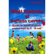 Minti luminate si suflete curate. Carte de poezii si nuvele pentru copii de 6-12 ani - Pavel Corut (ISBN: 9789731992143)