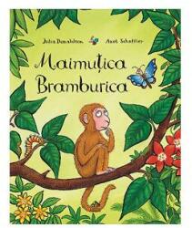 Maimutica Bramburica - Julia Donaldson (ISBN: 9786068544465)