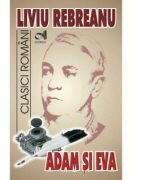 Adam si Eva - Liviu Rebreanu (ISBN: 9786067650853)