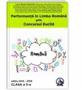 Performanta in Limba Romana prin Concursul Euclid. Caiet pentru clasa a 2-a - Laura-Roxana Alexandru (ISBN: 9786069308813)