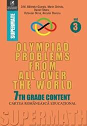 Olympiad Problems from all over the World. 7th Grade Content - Dumitru M. Batinetu-Giurgiu, Marin Chirciu, Octavian Stroe, Daniel Sitaru (ISBN: 9786069458082)