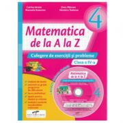 Matematica de la A la Z. Culegere de exercitii si probleme. Clasa a 4-a + Culegere multimedia CD - Corina istrate (ISBN: 9786065283244)