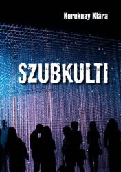 Szubkulti (ISBN: 9786150117317)