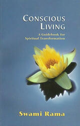 Conscious Living: A Guidebook for Spiritual Transformation - Swami Rama, Swami Rama, Swami Rama (ISBN: 9788188157037)
