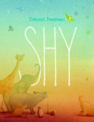 Deborah Freedman - Shy - Deborah Freedman (ISBN: 9780451474964)