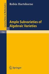 Ample Subvarieties of Algebraic Varieties (ISBN: 9783540051848)