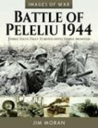 Battle of Peleliu, 1944 - JIM MORAN (ISBN: 9781526778215)