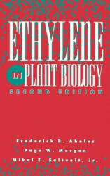 Ethylene in Plant Biology - Frederick B. Abeles, Page W. Morgan, Mikal E. Saltveit (ISBN: 9780120414512)