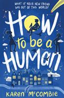How To Be A Human (ISBN: 9781788951098)