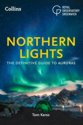 Northern Lights - Tom Kerss, Royal Observatory Greenwich, Collins Astronomy (ISBN: 9780008465551)