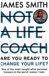 Not a Life Coach - James Smith (ISBN: 9780008467029)