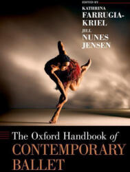 The Oxford Handbook of Contemporary Ballet - Kathrina Farrugia-Kriel, Jill Nunes Jensen (ISBN: 9780190871499)