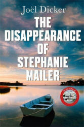 Disappearance of Stephanie Mailer - Joel Dicker (ISBN: 9780857059260)