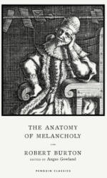 Anatomy of Melancholy - Robert Burton (ISBN: 9780241533758)