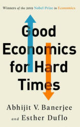 Good Economics for Hard Times - Esther Duflo (ISBN: 9781541788947)