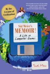 Sid Meier's Memoir! (ISBN: 9780393868296)