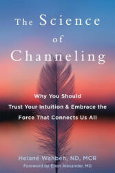 The Science of Channeling - Eben Alexander (ISBN: 9781684037155)