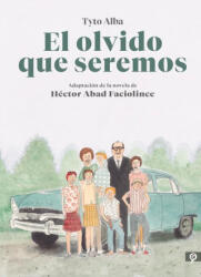 El olvido que seremos (novela grafica) / Memories of My Father. Graphic Novel - Tyto Alba (ISBN: 9788416131808)