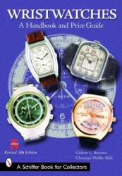 Wristwatches: A Handbook and Price Guide - Christian Pfeiffer-Belli (ISBN: 9780764322525)