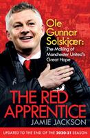 Red Apprentice - Ole Gunnar Solskjaer: The Making of Manchester United's Great Hope (ISBN: 9781471187872)