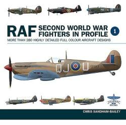 RAF Second World War Fighters in Profile - Chris Sandham-Bailey (ISBN: 9781911658061)