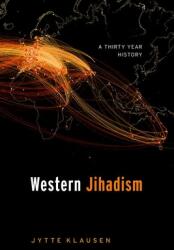 Western Jihadism: A Thirty Year History (ISBN: 9780198870791)
