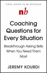 Coaching Questions for Every Situation - Jeremy Kourdi (ISBN: 9781529349832)