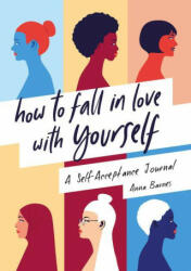 How to Fall in Love With Yourself - ANNA BARNES (ISBN: 9781787839342)