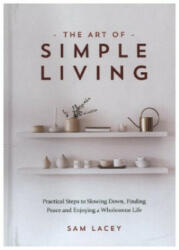 Art of Simple Living - SAM LACEY (ISBN: 9781787839991)