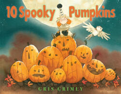 10 Spooky Pumpkins - Gris Grimly (ISBN: 9781338112443)