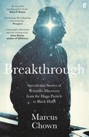Breakthrough - Spectacular stories of scientific discovery from the Higgs particle to black holes (ISBN: 9780571366712)