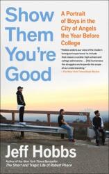 Show Them You're Good: Four Boys and the Quest for College (ISBN: 9781982116347)